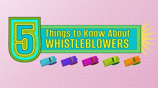 5 Things to Know About Whistleblowers [upl. by Oigaib]