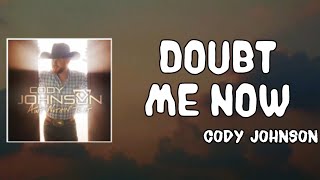 Doubt Me Now Lyrics  Cody Johnson [upl. by Gallagher]