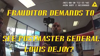 Frauditor Demands to See The Postmaster General Louis DeJoy NEW [upl. by Sairu]