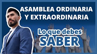 ✅ Asamblea Ordinaria y Extraordinaria  Lo que debes saber [upl. by Tnert]