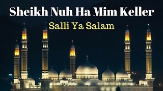 Sheikh Nuh Ha Mim Keller Salli Ya Salam [upl. by Falzetta]