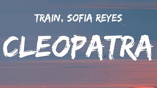 Train Sofia Reyes  Cleopatra LetraLyrics [upl. by Aila179]