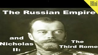 The Russian Empire and Nicholas II The Third Rome [upl. by Dannie]