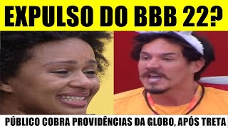 ELIEZER EXPULSO do BBB 22 Público cobra PROVIDÊNCIAS da Globo após TRETA com Natália e AGORA [upl. by Katherine]