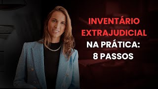 Inventário Extrajudicial na Prática 8 passos [upl. by Rebliw]