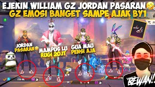 WILLIAM GZ EMOSI BANGET SAMPE AJAKIN BY1 GEGARA GUA EJKIN JORDAN PASARAN🤣 [upl. by Stulin907]