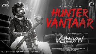 Vettaiyan  Hunter Vantaar Lyric Video  Rajinikanth  Anirudh Ravichander  TJGnanavel [upl. by Cheslie]