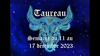 Taureau  Guidance du 11 au 17 décembre 2023  Réconciliation et nouveau départ [upl. by Relyuhcs]