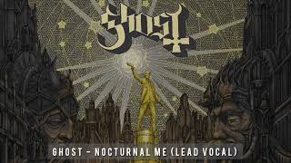 Ghost  Nocturnal Me Lead Vocal Track [upl. by Narej]