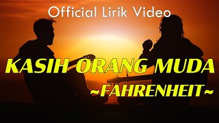 Fahrenheit  Kasih Orang Muda  Lirik video [upl. by Lara]