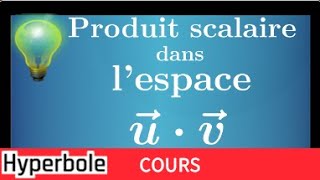 Produit scalaire dans lespace  cours  ce quil faut savoir  terminale S [upl. by Emylee760]