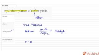 Hydroformylation of olefins yields [upl. by Broeder]