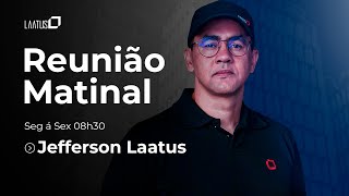 Laatus  Reunião Matinal com Jefferson Laatus – 16012024 [upl. by Berneta317]