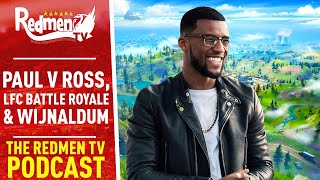 Paul v Ross Battle Royale amp Wijnaldum  The Redmen TV Podcast [upl. by Meta]