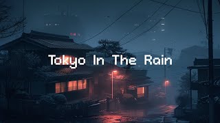 Tokyo In The Rain ☂️ Lofi In City Mix 🌃 Lofi Hip Hop amp Rain Sounds [upl. by Nitsyrk]