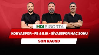 Konyaspor  Fenerbahçe amp Beşiktaş  Sivasspor  Serdar Ali amp Ali Ece amp Onur Tuğrul  Son Raund [upl. by Yeoj204]