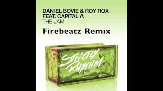 Daniel Bovie amp Roy Rox ft Capitol A  The Jam Firebeatz Remix Strictly Rhythm [upl. by Rockafellow]