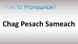 How to Pronounce Chag Pesach Sameach Happy Passover Holiday [upl. by Uhile]