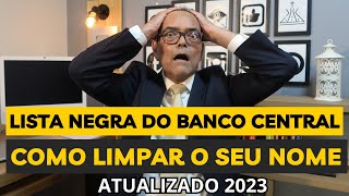 COMO TIRAR O SEU NOME DA LISTA NEGRA DO BANCO CENTRAL REGISTRATO SRC [upl. by Eyahs864]