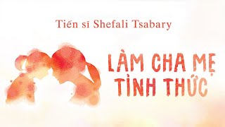 Sách Nói Làm Cha Mẹ Tỉnh Thức  Chương 1  Shefali Tsabary nuoidaycon [upl. by Schulman260]