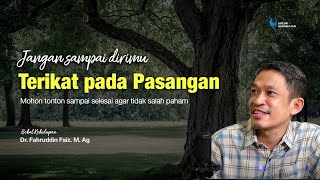 Keterikatan pada pasangan  Ngaji Filsafat  Dr Fahruddin Faiz M Ag [upl. by Anaeli208]