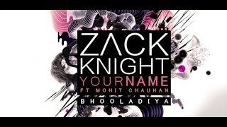 Zack Knight  Your Name Tujhe Bhula Diya LYRIC VIDEO ft Mohit Chauhan [upl. by Severen121]