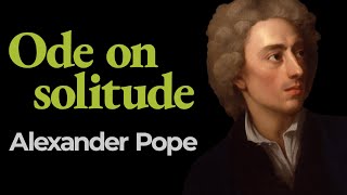 “Ode on Solitude” Alexander Pope [upl. by Hardie934]