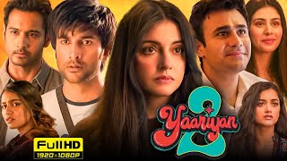 Yaariyan 2 Full Movie 2023  Divya Khosla Kumar Meezaan Jafri Pearl V Puri  1080p Facts amp Review [upl. by Rolfe]