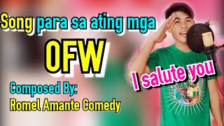 OFW Song Composed by Romel Amante Comedy [upl. by Pulcheria]