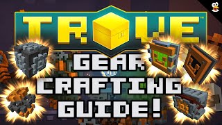 TROVE  GEARCRAFTING PROFESSION GUIDE 1250  Trove Guide amp Tutorial [upl. by Cappella]