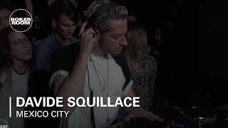 Davide Squillace  Boiler Room Mexico City [upl. by Anaoj]