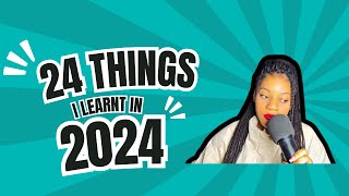 24 Things I learnt in 2024  Inspirational vidd [upl. by Notsla]