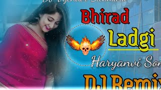 Bhirad Ladgi Masoom Sharma DJ Remix Song Haryanavi DJ Vijender Bithmara Mixing Hard Bass Song 2024 [upl. by Salome]