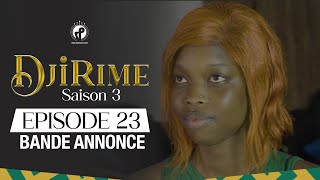 Djirime  Saison 3  Episode 23  Bande Annonce [upl. by Fanchet3]