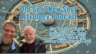 Can You See a Future Incarnation in a Natal Astrology Chart The Answer Might Surprise You [upl. by Keiryt350]