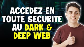 Comment accéder en toute sécurité à la Deep amp Dark Web [upl. by Gurevich]