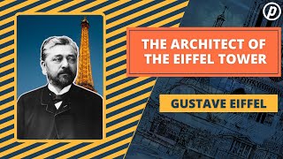 Gustave Eiffel The Architect of the Eiffel Tower [upl. by Fidelio]