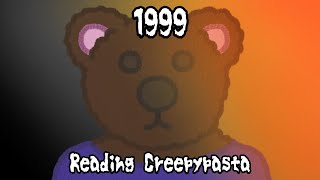 1999  Creepypasta Reading [upl. by Cypro]