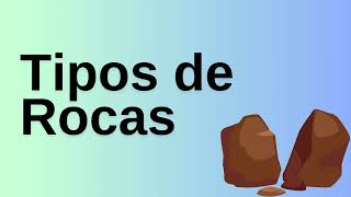 Los Tipos de Rocas  magmáticas  metamórficas y sedimentarias  y sus propiedades [upl. by Atsocal106]