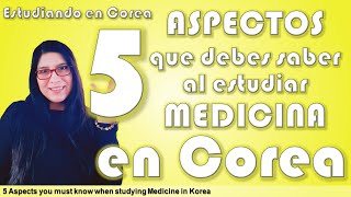 5 Aspectos que debes saber al estudiar medicina en Corea [upl. by Darbee887]