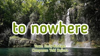 Yuki Kajiura Emily Bindiger  to nowhere Lyric Video [upl. by Novihs206]