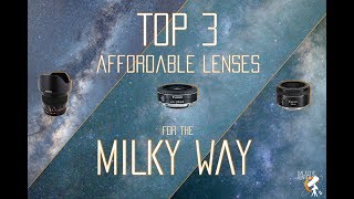 The TOP 3 Affordable Lenses for Milky Way Photography [upl. by Ecnahoy]