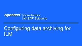 Configuring data archiving for ILM  OpenText Core Archive for SAP Solutions [upl. by Maier]