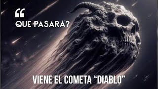 EL COMETA “DIABLO” EVENTO PROFÉTICO [upl. by Isador638]