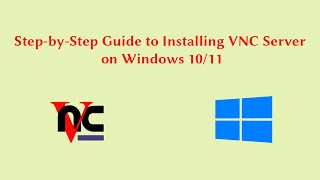 How to Install VNC Server on Windows 10 and 11 Easy Guide [upl. by Eahcim]