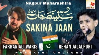 Sakina Jaan  Rehan jalalpuri  Farhan Ali Waris  Nagpur kamptee Azadari 2024  new noha [upl. by Soble168]