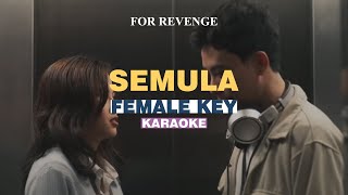 KARAOKE for Revenge  Semula FEMALE KEY [upl. by Neahs]