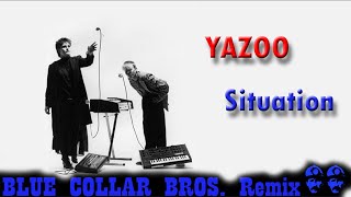 Yazoo  Situation Blue Collar Bros remix [upl. by Assylem]