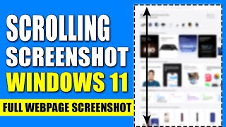 How To Take Scrolling Screenshot In Windows 11 For Free  Full Webpage Screenshot [upl. by Liebman]