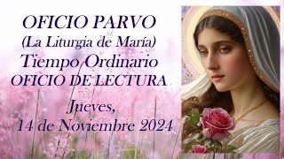 Oficio de Lectura Jueves 14 de Noviembre 2024 Oficio Parvo la Liturgia de María [upl. by Annayoj536]